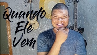 Quando Ele Vem(Cover) // Ivanzinho DEUSamba chords