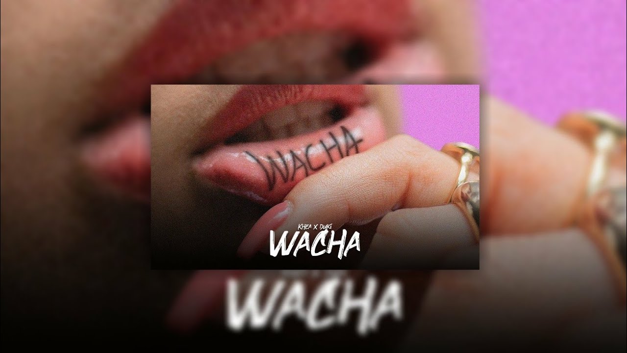 KHEA ft. Duki - Wacha (CONFIRMADO)