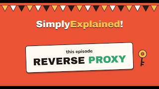 SimplyExplained | Reverse Proxy