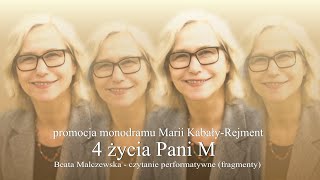 Maria Kabała-Rejment &quot;4 ŻYCIA PANI M&quot; [cz.2 monodram]