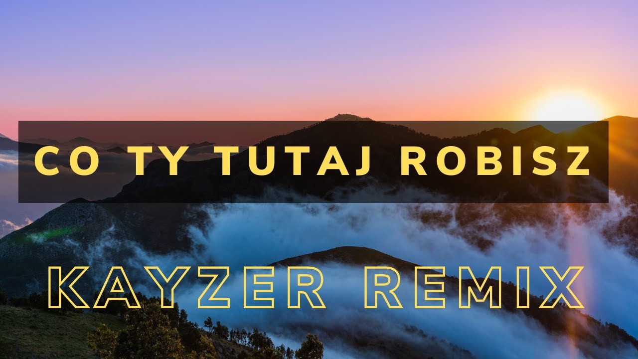 Ding Dong Co Ty Tutaj Robisz Tekst Elektryczne Gitary - Co Ty Tutaj Robisz (KayzeR Remix) - YouTube
