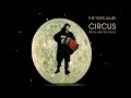 ALONE WITH THE MOON - TIGER LILLIES CIRCUS - By Sebastiano Toma