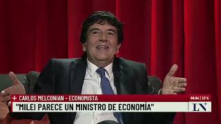 Carlos Melconian: 'Milei parece un ministro de Economía'; +Entrevistas con Luis Novaresio