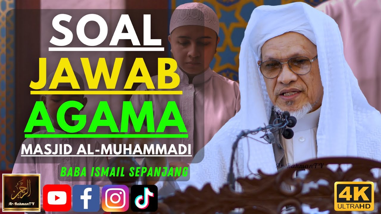 Baba Ismail Sepanjang   SOAL JAWAB AGAMA   Masjid Al Muhammadi Taman Mahsuri
