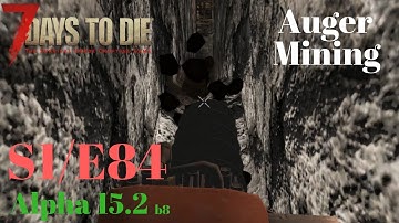 7 Days to Die - S1E84 - Auger Mining