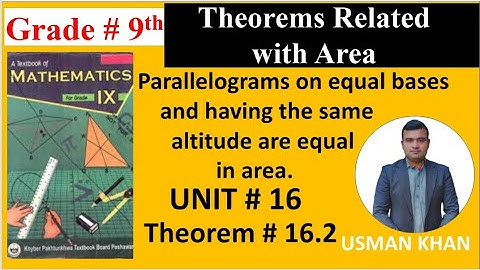 class 9 math ch#16 theorem 16.2 parallelogram on equal basis & have same altitude are equal in area