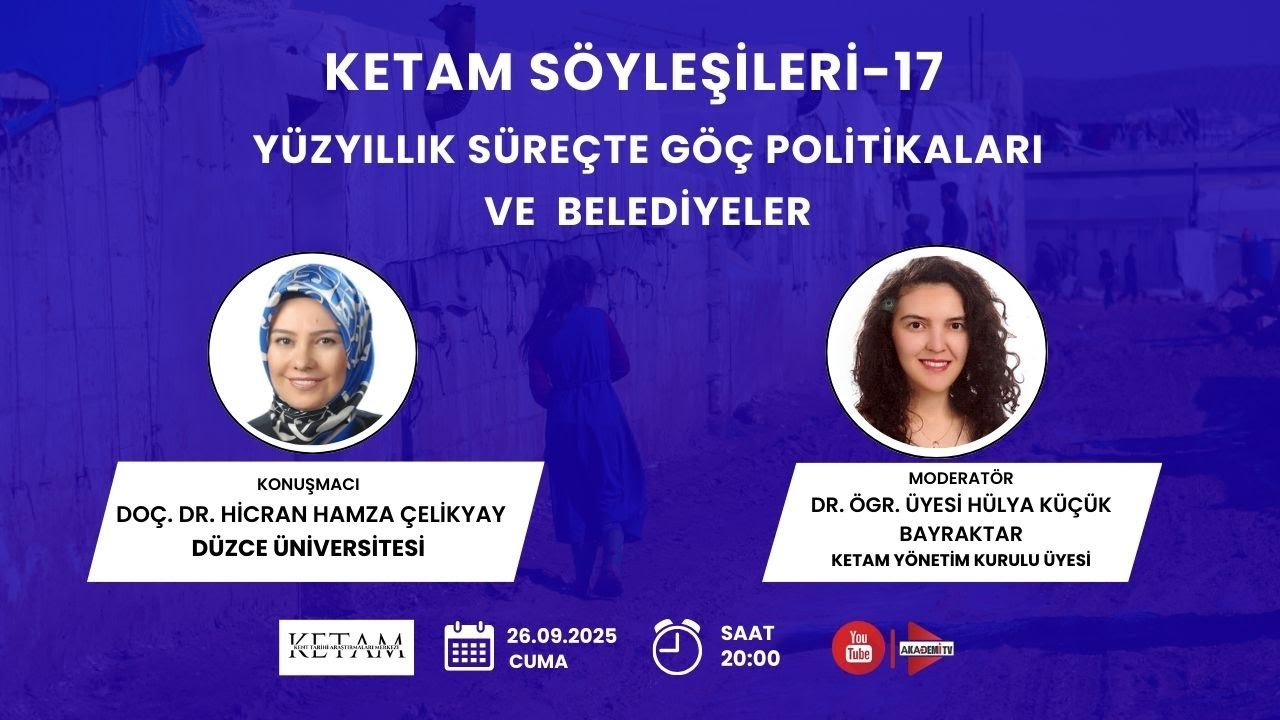 Doç Dr. Hicran Hamza Çelikyay, Yüz Yıllık Süreçte Göç Politikaları ve Belediyeler