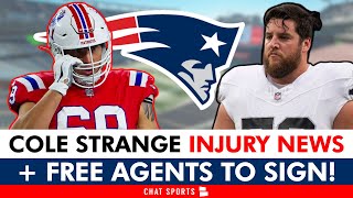 Cole Strange Injury News + 5 NFL Free Agent Targets To Replace Strange | Patriots News & Rumors