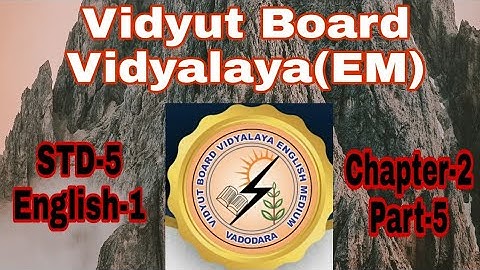 635.Std-5,English-1,Chapter-2,Part-5 | Vidyut Board Vidyalaya | BHAGYESH THAKKAR