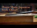 Making a homemade Japanese style chisel