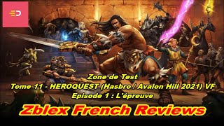 Zblex French Reviews : Zone de Test Tome 11 - HEROQUEST 2021 (VF) : L'épreuve