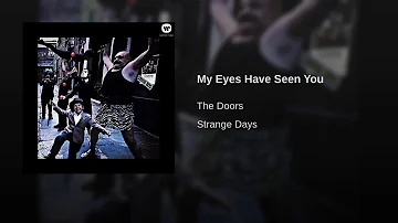 My Eyes Have Seen You - The Doors