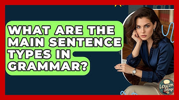What Are The Main Sentence Types In Grammar? - Lexicon Lounge