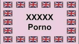Pronounce XXXXX PORNO in English 🇬🇧