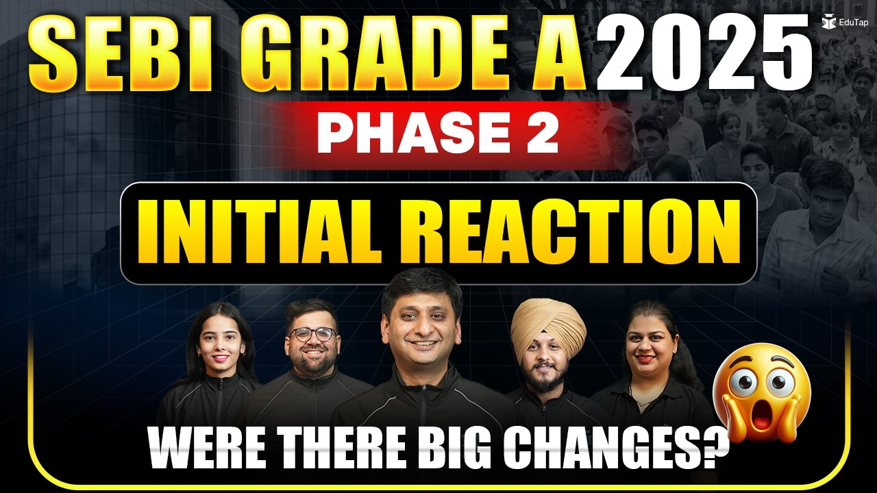 SEBI Grade A Exam Analysis 2025 Initial Reaction | SEBI Assistant Manager Phase 2 Paper 1 & 2 Review