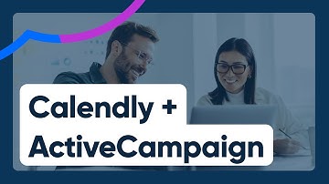 Calendly + ActiveCampaign Integration