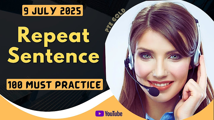 PTE Repeat Sentence - JULY 2025 - MUST PRACTICE