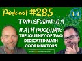 Ep285 transforming a math program the journey of two dedicated math coordinators