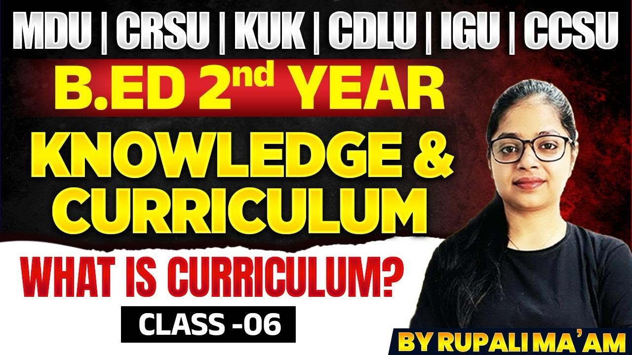 Knowledge & Curriculum | What is Curriculum | B.Ed 2nd Year | MDU | CRSU