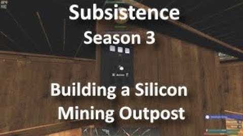 Episode 67 : Building a Silicon Mining Outpost  | Subsistence