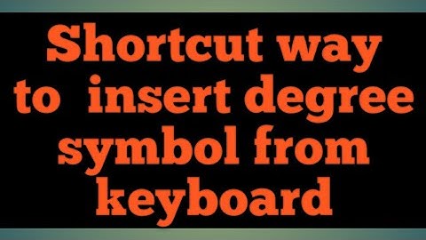 Shortcut way to insert degree symbol from keyboard/ how to type degree  symbol with your keyboard