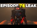 Gman titan is coming  episode 74 leaks  plot leak all secrets skibidi toilet 74