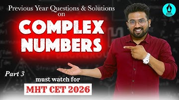 Complex Numbers PYQs with Solution - Part 3 | MHT CET 2025 | Digital Master