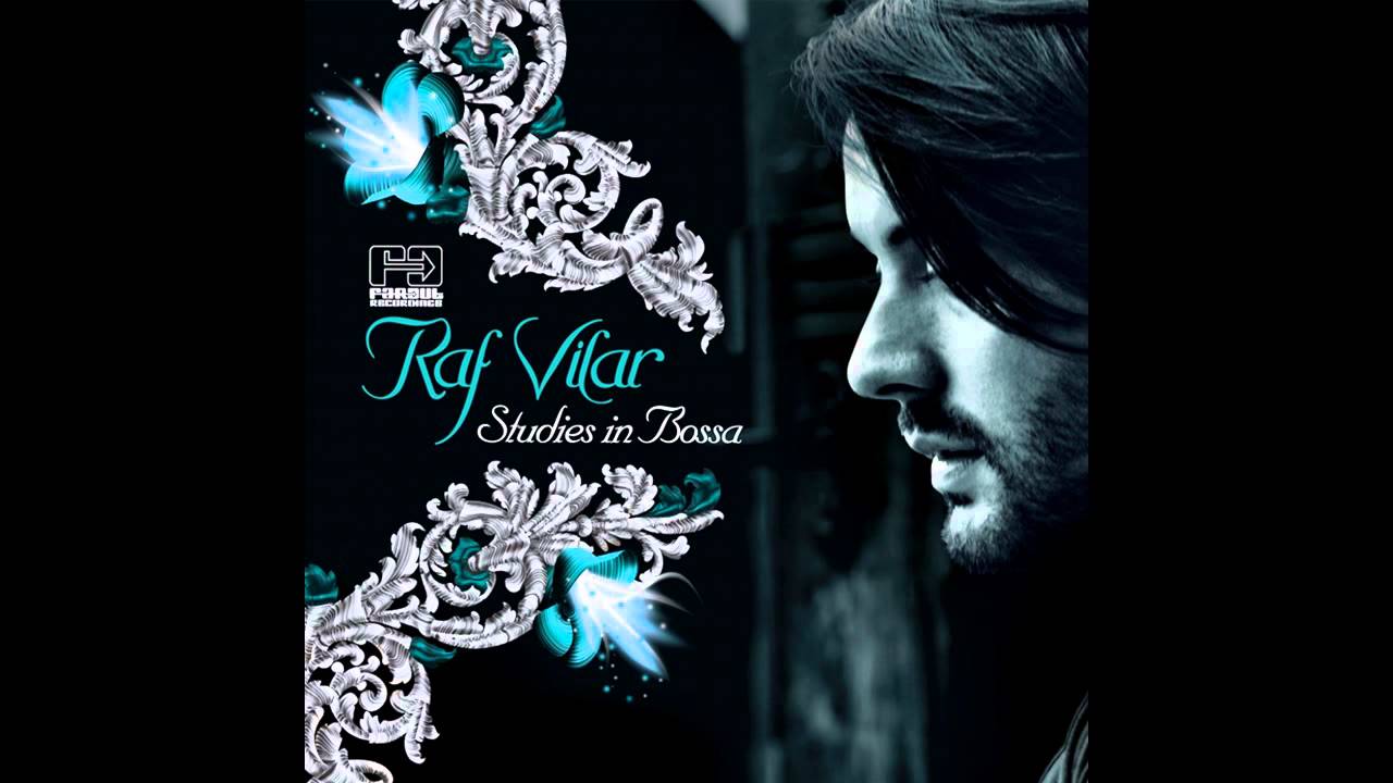 Watch Raf Vilar - Bossa Me on YouTube Watch Raf Vilar - Bossa Me on YouTube