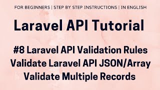 #8 Laravel API Tutorial | Laravel API Advance Validation Rules | Validate Laravel API JSON / ARRAY