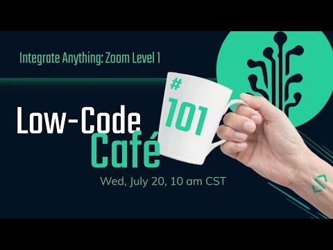 Integrate Anything: Zoom Level 2 | The Low-Code Café #101