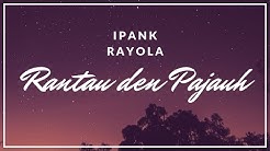 Ipank feat Rayola - Rantau Den Pajauah (Lagu Minang Terbaru Tepopuler Saat Ini)  - Durasi: 6:07. 