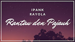Video Mix - Ipank feat Rayola - Rantau Den Pajauah (Lagu Minang Terbaru Tepopuler Saat Ini) - Playlist 