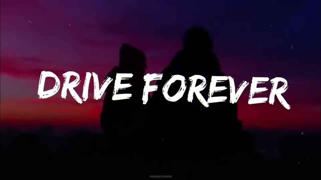 Drive Forever. Drive Forever Forever Remix. Driving Forever песня. Remix английский.