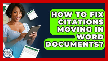 How To Fix Citations Moving In Word Documents? - Docs and Sheets Pro