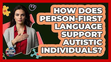 How Does Person-first Language Support Autistic Individuals? - Answers About Autism