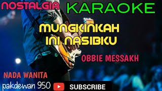 MUNGKINKAH INI NASIBKU || OBBIE MESSAKH || KARAOKE COVER YAMAHA PSR || NADA WANITA