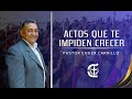 ACTOS QUE TE IMPIDEN CRECER - Servicio Dominical Pastor Ender Carrillo