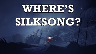 Where's Silksong?