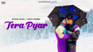 New Punjabi Song 2022 | Tera Pyar (Official Video) Sucha Yaar Ft. Neha Verma | Latest Punjabi Songs