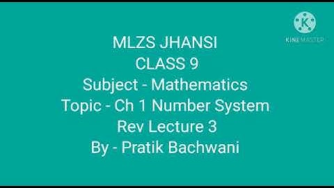 MLZS JHANSI CLASS 9 Mathematics Chapter 1 Number System Revision Lecture 3