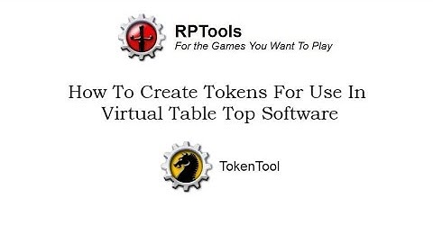 TokenTool - Creating Tokens For Your Game