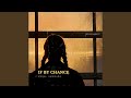 If by chance drill version