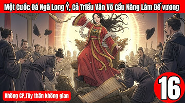 Tập 16 | Một Cước Đá Ngã Long Ỷ, Cả Triều Văn Võ Cầu Nàng Làm Đế vương Không CP,Tùy thân không gian