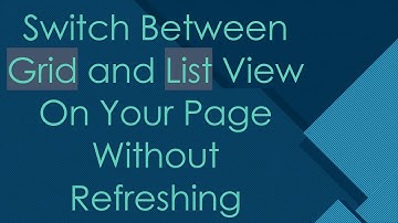 Switch Between Grid and List View On Your Page Without Refreshing