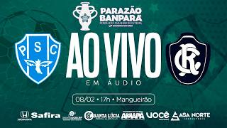 AO VIVO EM ÁUDIO | PAYSANDU x REMO | PARAZÃO 2026