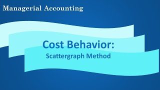 Managerial Accounting Scattergraph Method Cost Behavior