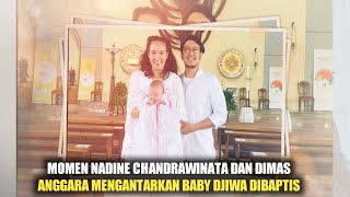 Momen Pembaptisan Putri Baby Djiwa Anak Dimas Anggara dan Nadine Chandrawinata