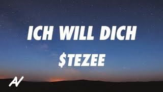 $TEZEE - Ich Will Dich (Lyrics)