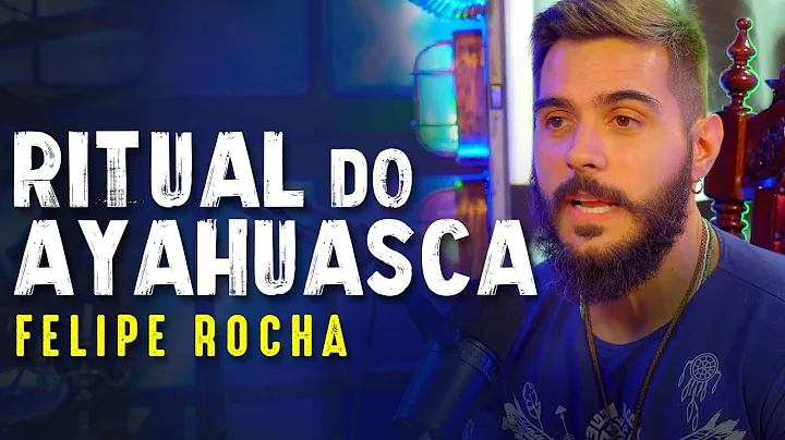 XAMANISMO e PODER DOS ALUCINGENOS com FELIPE ROCHA...