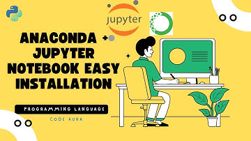 How to Install Jupyter Notebook using Anaconda | Step by Step Tutorial for beginners | Code Aura